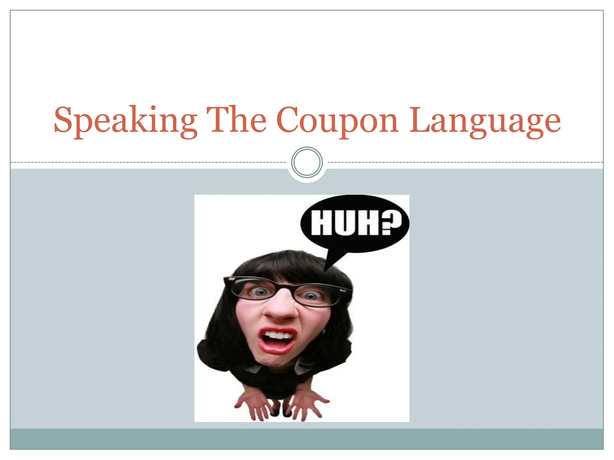 Speaking The Coupon Language