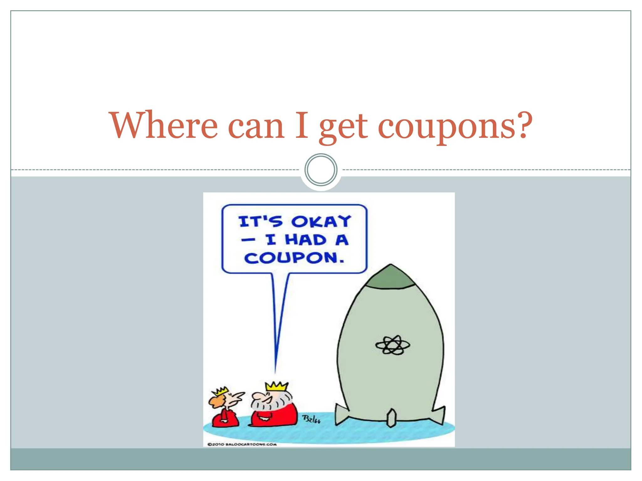 Where can I get coupons? 