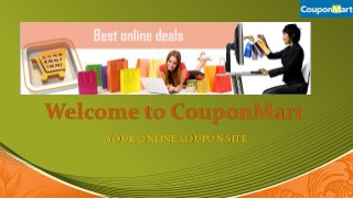 Welcome to CouponMart
YOUR ONLINE COUPON SITE
 