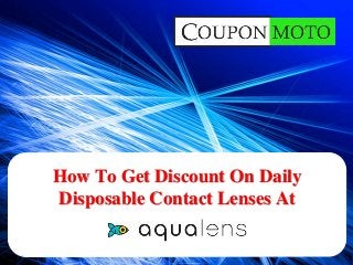 How To Get Discount On Daily
Disposable Contact Lenses At
 