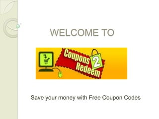 WELCOME TO




Save your money with Free Coupon Codes
 