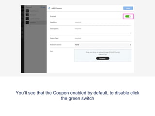 Press ‘Save’ once you have finished customising your
features name and icon.
 