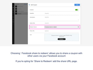 Select the Branch that you’d like to make this Coupon
available to.
You can select All or just a particular Branch.
 
