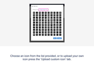 Click the customise button to change the name or the icon
of your coupons feature.
 