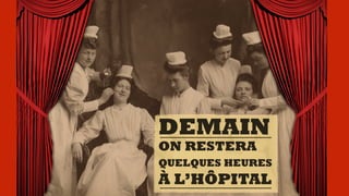 DEMAIN
ON RESTERA
QUELQUES HEURES
À L’HÔPITAL
 