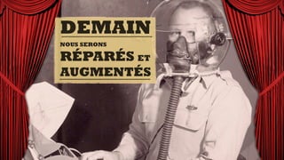DEMAIN
NOUS SERONS
RÉPARÉS ET
AUGMENTÉS
 