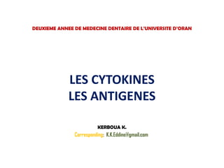 Cour 5 les cytokines , les antigènes  