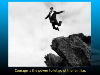 Courage