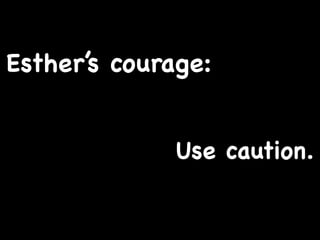 Courage