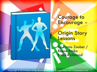 Courage to Encourage – Origin Story Lessons