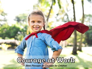 Bible Passages on Courage for Children
 
