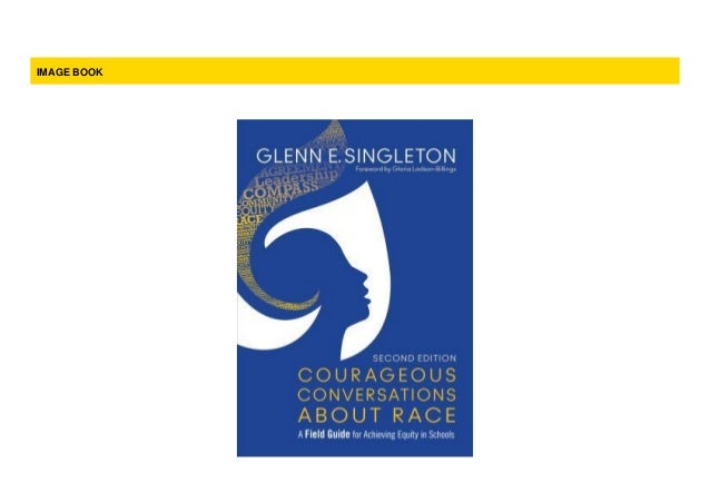 courageous conversations about race chapter 10 courageous conversations about race chapter 10