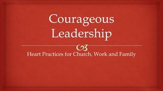 Heart Practices for Church, Work and Family
 