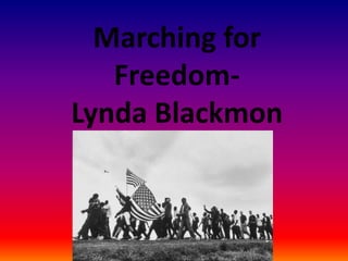 Marching for Freedom-Lynda Blackmon 