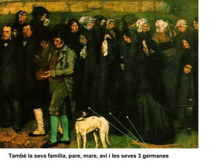 També la seva família, pare, mare, avi i les seves 3 germanes
 