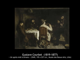 Gustave Courbet (1819-1877) 
« Un après-midi à Ornans » (1849, 195 x 257 cm., Musée des Beaux-Arts, Lille) 
 