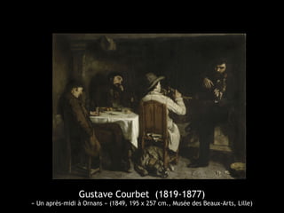 Gustave Courbet (1819-1877) 
« Un après-midi à Ornans » (1849, 195 x 257 cm., Musée des Beaux-Arts, Lille) 
 