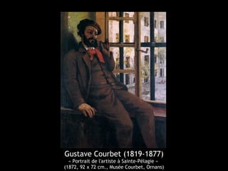 Gustave Courbet (1819-1877) 
« Portrait de l'artiste à Sainte-Pélagie » 
(1872, 92 x 72 cm., Musée Courbet, Ornans) 
 
