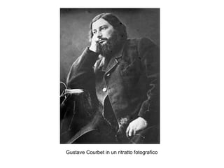 Gustave Courbet in un ritratto fotografico
 
