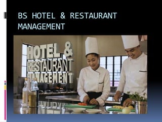 BS HOTEL & RESTAURANT
MANAGEMENT