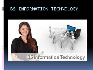 BS INFORMATION TECHNOLOGY