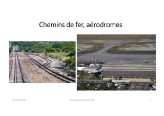 Chemins de fer, aérodromes
Novembre 2021 Cours géotechnique UTC 104 11
 