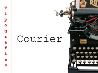 Tipografías Courier 