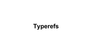 Typerefs
 