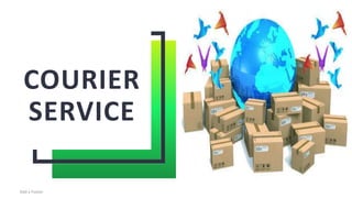 COURIER
SERVICE
Add a Footer 1
 