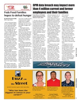 By BUCN Elizabeth Mills
NCBC Public Affairs
Naval Construction Battal-
ion Center (NCBC) Gulfport
is once again participating
in the annual Feds Feed
Families food program. The
2015 campaign runs from
June 1 through Aug. 28.
Federal employees will join
together to collect food for
local food banks in their area
in order to assist children
and families in need.
“I encourage everyone to
bring in nonperishable items
during that time. If every
person brought in one item,
that would amount to many
homes in need of getting
help,” said Construction
Electrician 3rd Class Endia
Thomas, assigned to Seabee
Memorial Chapel.
Nonperishable food items
include but are not limited
to canned tuna, salmon and
chicken, canned vegetables,
soup, canned fruit, grains,
cereal, canned beans, pea-
nut butter and bottled juices
that do not require refrigera-
tion.
According to www.usda.
gov, since the campaign be-
gan in 2009, federal workers
have donated and collected
more than 24 million pounds
of food and other nonper-
ishable items to support
families across the U.S. In
Mississippi, one out of every
four people struggles with
hunger.
Food banks located
along the Mississippi Gulf
Coast that have been
chosen to receive assistance
are: Back Bay Mission, Gulf
Coast Community Ministries,
Twelve Baskets Food Bank,
Gulf Coast Rescue Mission,
Saint Therese of Lisieux
Catholic Church and Feed
My Sheep.
The NCBC Commissary
has pre-made donation bags
ﬁlled with water, juice and
nonperishable food items on
sale for $10.
Those interested in do-
nating nonperishable items
on board NCBC can do so at
the following locations: Sea-
bee Memorial Chapel, Navy
Exchange, Fleet and Family
Support Center, NCBC Com-
missary, Navy Housing, Navy
Branch Health Clinic and
Command Quarterdecks.
For more information
on the Feds Feeds Families
program call the Seabee
Memorial Chapel 228-871-
2454.
June11,2015SeabeeCourier
3
Buzz on
the Street
“My father, because he
always motivated me to
reach different goals.”
Marie Chasse
NCBC Gulfport Personnel
Security Manager
Hometown: Houma, La.
“Joe Sacco, because he
always steered everyone in
the right direction.”
George Delgado
NCBC Gulfport LIMDU
Coordinator
Hometown: Queens, N.Y.
“Who has been the
biggest inﬂuence in your
career?” CE3 Heather Denny
NCBC Gulfport
Hometown: Lone Jack, Mo.
“YN2 Goebel, because
she always holds military
personnel to the highest
standards and encouraged
me to be on point.”
By BUCN Samantha Opyoke, NCBC Public Affairs
Feds Feed Families
hopes to defeat hunger
s
yy
OPM data breach may impact more
than 4 million current and former
employees and their families
From Ofﬁce of Civilian
Human Resources Fact
Sheet of June 2015
On June 4, the U.S. Ofﬁce
of Personnel Management
(OPM) announced a cyber-
security breach potentially
impacting personnel data,
to include personally iden-
tiﬁable information (PII),
on current and former
federal employees. About 4
million individuals may be
impacted.
OPM began notifying af-
fected current and former
federal employees June 8.
The notiﬁcation will con-
tinue through June 19, (or
until complete). Notiﬁca-
tions will be sent by U.S.
Postal Service via a letter
or from the email sender
opmcia@csid.com.
OPM will provide affected
employees with credit mon-
itoring services and identity
theft insurance through the
company, CSID, to include
credit report access, credit
monitoring and identity
theft insurance and recov-
ery services. This coverage
will be offered at no cost to
affected employees for 18
months. The Department
of the Navy Civilian Em-
ployee Assistance Program
(DONCEAP) also provides
support for ﬁnancial issues
and identity theft for all
DON civilians and their
families. The 24/7 number
is 1-844-DONCEAP (1-844-
366-2327) TTY 1-888-262-
7848, International 001-
866-829-0270. Information
is also available at http://
DONCEAP.foh.hhs.gov.
OPM recommends that
affected employees:
~ Monitor ﬁnancial ac-
count statement – report
any suspicious or unusual
activity to ﬁnancial institu-
tions
~ Request a free credit
report at www.Annual-
CreditReport.com or call
1-877-322-8228. (By law,
consumers are entitled
to one free credit report
per year from each of the
three major credit bu-
reaus (Equifax, Experian
and TransUnion). Contact
information for the credit
bureaus is found at the
Federal Trade Commission
(FTC) website:
www.ftc.gov
~ FTC provides identify
theft resources at www.
identitytheft.gov
~ Consider placing a
fraud alert on credit ﬁles to
advise creditors to initiate
contact before opening a
new account in your name;
call TransUnion (1-800-680-
7289) to set up an alert.
OPM is referring all ques-
tions from current and
former federal employees
to CSID at www.csid.com/
opm (1-844-222-2743;
international callers can call
collect at 512-327-0700)
– the high volume of calls
may result in extended wait
times.
A complete fact sheet
containing tips on how
to avoid being a victim of
identity theft is available
at: http://www.secnav.
navy.mil/donhr/documents/
news/opm%20data%20
breach%202015.pdf.
For more information,
email the DON Human Re-
sources Frequently Asked
Questions box at DONhr-
FAQ@navy.mil.
 