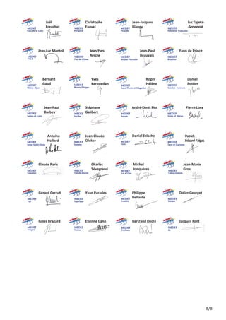 J
 oël 	
Freuchet
Pays de la Loire

C
 hristophe
Fauvel
Périgord

Picardie

Jean-Luc Monteil
PACA

 ernard
B
Gaud

Y
 ves 	
Kerouedan

J
 ean-Paul
Barbey
Saône-et-Loire

C
 harles	
Sévegrand

Gérard Cerruti
Var

Gilles Bragard
Vosges

Tarn et Garonne

J
 ean-Marie
Gros
Valenciennois

Val d'Oise

P
 hilippe	
Bellante
Vendée

Etienne Cano
Yonne

P
 atrick 	
Bézard-Falgas

M
 ichel
Jonquères

Yvan Parades
Vaucluse

Pierre Lory
Seine et Marne

Tarn

Val-de-Marne

Sambre-Avesnois

Daniel Eclache

J
 ean-Claude
Oleksy
Somme

D
 aniel
Pottier

André-Denis Piot
Savoie

Claude Paris
Touraine

R
 oger
Hélène

S
 téphane	
Galibert

A
 ntoine 	
Hollard

Yann de Prince
Réunion

Saint Pierre et Miquelon

Sarthe

Seine-Saint-Denis

J
 ean-Paul	
Beauvais
Région Havraise

Rouen-Dieppe

L
 uc Tapeta-Servonnat
Polynésie Française

J
 ean-Yves
Resche
Puy-de-Dôme

Rhône-Alpes

J
 ean-Jacques
Blangy

Didier Georget
Vienne

Bertrand Decré
Yvelines

J
 acques Font
66

8/8

 