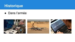Historique
● Dans l’armée
 