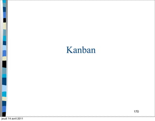 170
Kanban
jeudi 14 avril 2011
 