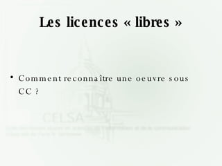 Les licences « libres » Comment reconnaître une oeuvre sous CC ? 