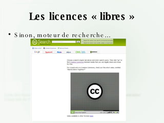 Les licences « libres » Sinon, moteur de recherche... 