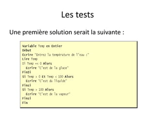 Les tests
Une première solution serait la suivante :
 