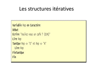 Les structures itératives
 