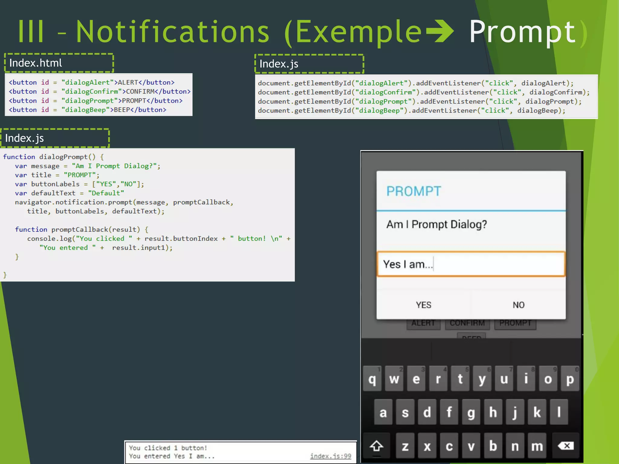 III – Notifications (Exemple Prompt)
Index.html Index.js
Index.js
 
