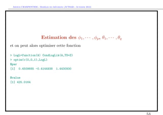 `         ´
 Arthur CHARPENTIER - Modeles de previsions (ACT6420 - Automne 2012)




                         Estimation d...