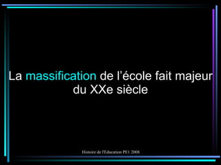 La  massification  de l’école fait majeur du XXe siècle 