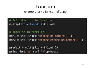 Fonction
exemple-lambda-multiplier.py
28
 