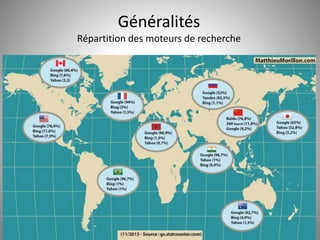 Généralités 
Répartition des moteurs de recherche 
8 
 