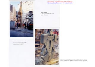 IUFM Cayenne – CAPLP GC – Travaux de terrassement – page 9
L’excavation est réalisée par passe à l’aide d’une benne preneuse. Durant l’excavation les parois sont maintenue par
Generated by Foxit PDF Creator © Foxit Software
http://www.foxitsoftware.com For evaluation only.
 