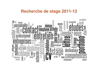 Recherche de stage 2011-12
 