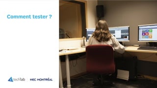 © Copyright Tech3Lab 2016
Comment tester ?
 