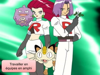 Travailler en
équipes en amphi
 