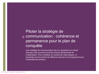 Elaborer la stratégie de communication - tout ce qu'il faut savoir.