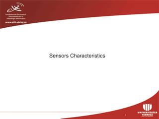 1
Sensors Characteristics
 
