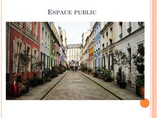 ESPACE PUBLIC
 