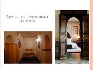 ESPACES ARCHITECTURAUX
DÉLIMITÉS
 